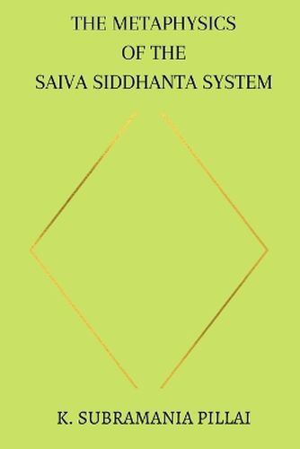 Cover image for The Metaphysics of The Saiva Siddhanta System