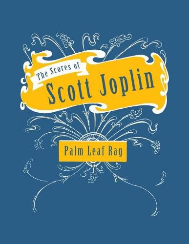 Cover image for The Scores of Scott Joplin - Palm Leaf Rag - Sheet Music for Piano