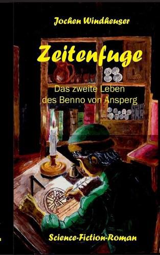 Cover image for Zeitenfuge: Das zweite Leben des Benno von Ansperg