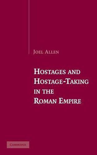 Cover image for Hostages and Hostage-Taking in the Roman Empire