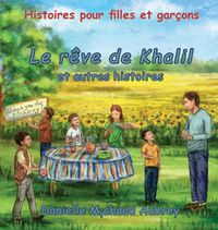 Cover image for Le reve de Khalil et autres histoires: Histoires pour garcons et fi lles