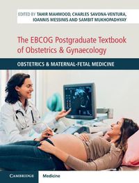 Cover image for The EBCOG Postgraduate Textbook of Obstetrics & Gynaecology: Obstetrics & Maternal-Fetal Medicine