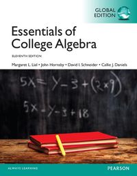 Cover image for Essentials of College Algebra + MyLab Mathematics with Pearson eText, Global Edition