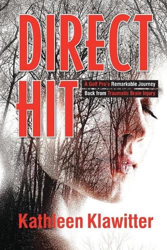 Cover image for Direct Hit: A Golf Pro's Remarkable Journey back from Traumatic Brain Injury