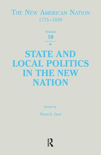 Cover image for State & Local Politics in the New Nation