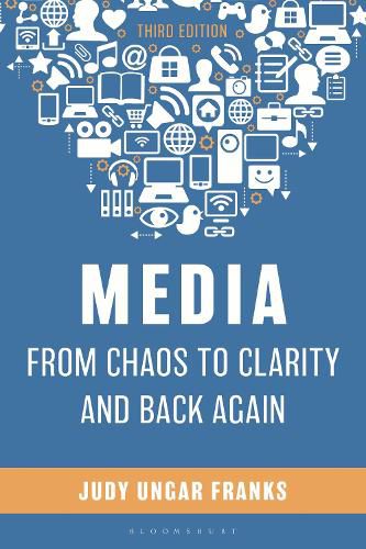Cover image for Media from Chaos to Clarity and Back Again