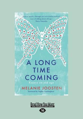 A Long Time Coming: Essays on old age