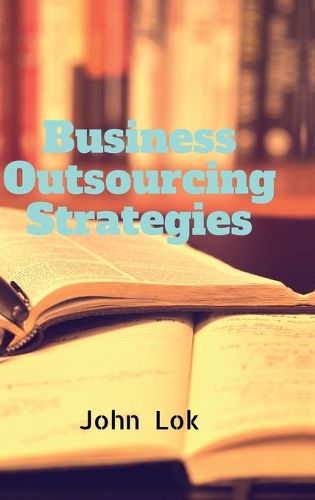 Cover image for Business Outsourcing Strategies