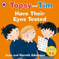 Cover image for Topsy and Tim: Have Their Eyes Tested