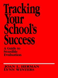 Cover image for Tracking Your School's Success: A Guide to Sensible Evaluation