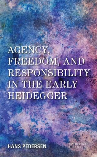 Cover image for Agency, Freedom, and Responsibility in the Early Heidegger