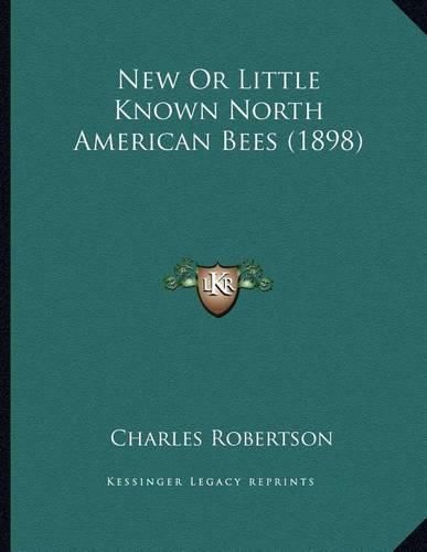 New or Little Known North American Bees (1898)