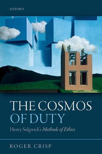 Cover image for The Cosmos of Duty: Henry Sidgwick's Methods of Ethics