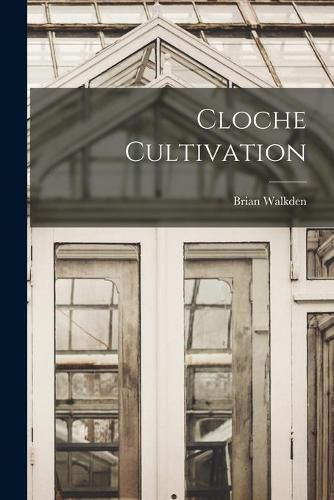 Cover image for Cloche Cultivation