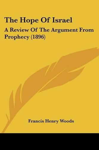 The Hope of Israel: A Review of the Argument from Prophecy (1896)