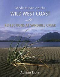 Cover image for Reflections at Sandhill Creek: Meditations on the Wild West Coast