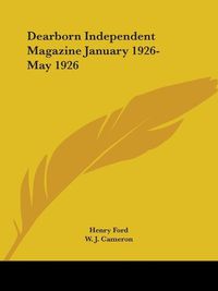 Cover image for Dearborn Independent Magazine (January 1926-May 1926)