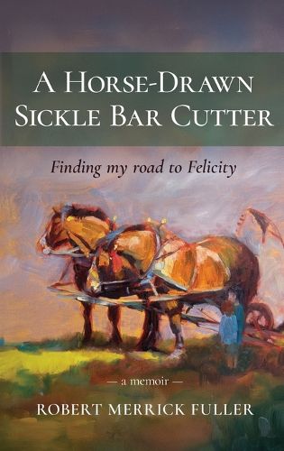 Cover image for A Horse-Drawn Sickle Bar Cutter