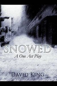 Cover image for Snowed: A One Act Play