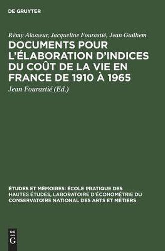 Documents pour l'elaboration d'indices du cout de la vie en France de 1910 a 1965