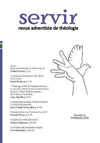 Cover image for Servir - Revue adventiste de theologie: Numero 2, Printemps 2018