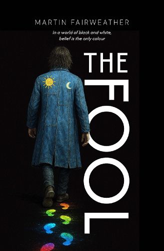 Cover image for The Fool - In a world of black and white, belief is the only colour