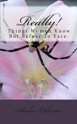 Cover image for Really! Things Women Know But Refuse To Face..