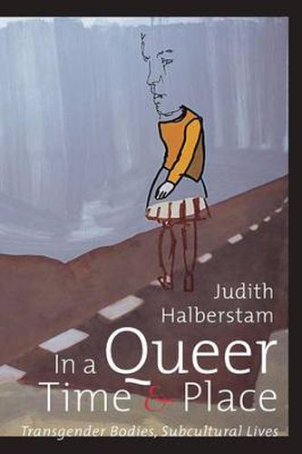 Cover image for In a Queer Time and Place: Transgender Bodies, Subcultural Lives