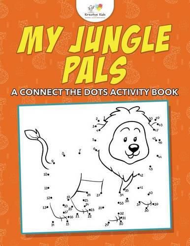 My Jungle Pals: A Connect the Dots Activity Book