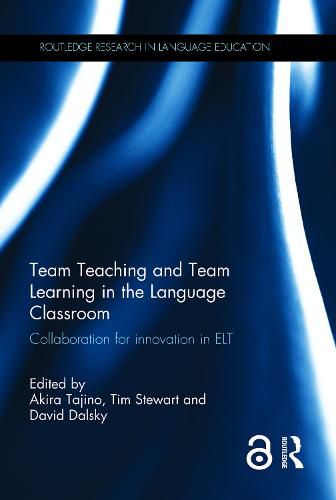 Team Teaching and Team Learning in the Language Classroom: Collaboration for innovation in ELT