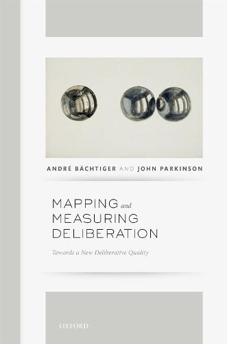 Cover image for Mapping and Measuring Deliberation: Towards a New Deliberative Quality