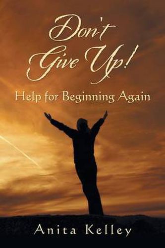 Cover image for Don't Give Up!: Help for Beginning Again