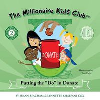 Cover image for the Millionaire Kids Club: Putting the Do in Donate