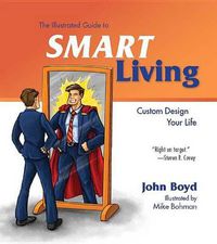 Cover image for The Illustrated Guide to Smart Living: Custom Design Your Life