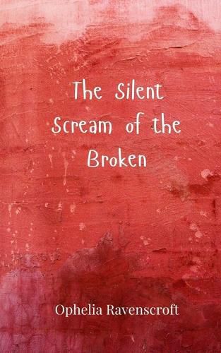 Cover image for The Silent Scream of the Broken