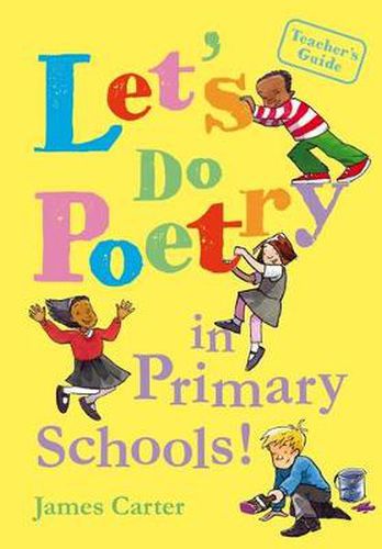 Cover image for Let's do poetry in primary schools: Full of practical, fun and meaningful ways of celebrating poetry