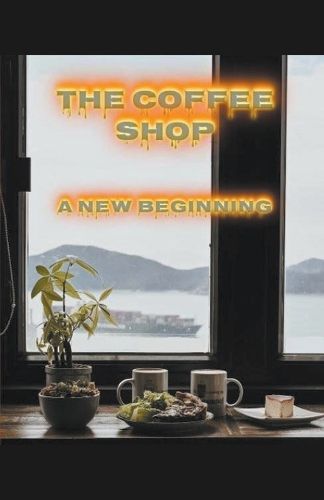 Cover image for The Coffee Shop, A New Beginning