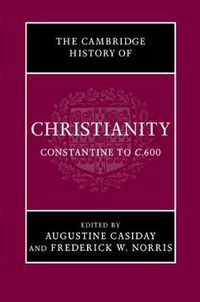 Cover image for The Cambridge History of Christianity: Volume 2, Constantine to c.600