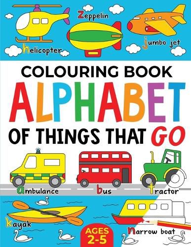 Cover image for Colouring Book: Alphabet of Things That Go (UK edition): Ages 2-5