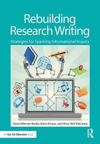 Cover image for Rebuilding Research Writing: Strategies for Sparking Informational Inquiry