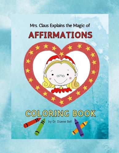 Cover image for Mrs. Claus Explains the Magic of Affirmations