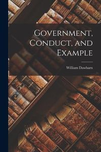 Cover image for Government, Conduct, and Example