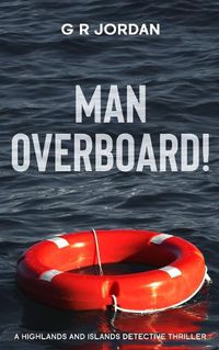 Cover image for Man Overboard!: A Highlands and Islands Detective Thriller