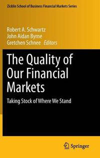 Cover image for The Quality of Our Financial Markets: Taking Stock of Where We Stand