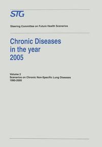 Cover image for Chronic Diseases in the year 2005: Scenarios on Chronic Non-Specific Lung Diseases 1990-2005