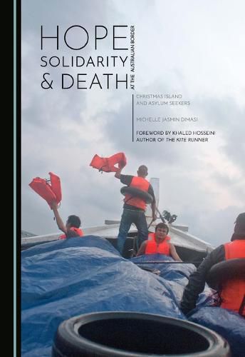 Cover image for Hope, Solidarity and Death at the Australian Border: Christmas Island and Asylum Seekers
