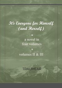 Cover image for It's Everyone for Himself (and Herself) Volumes II & III