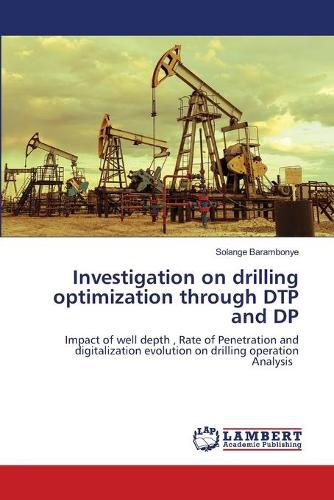 Investigation on drilling optimization through DTP and DP