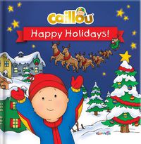 Cover image for Caillou: Happy Holidays!: Happy Holidays!