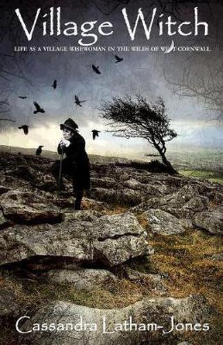 Cover image for Village Witch: Life as a Village Wisewoman in the Wilds of West Cornwall